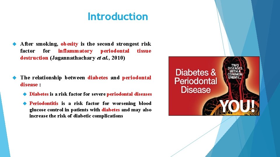 Introduction After smoking, obesity is the second strongest risk factor for inflammatory periodontal tissue