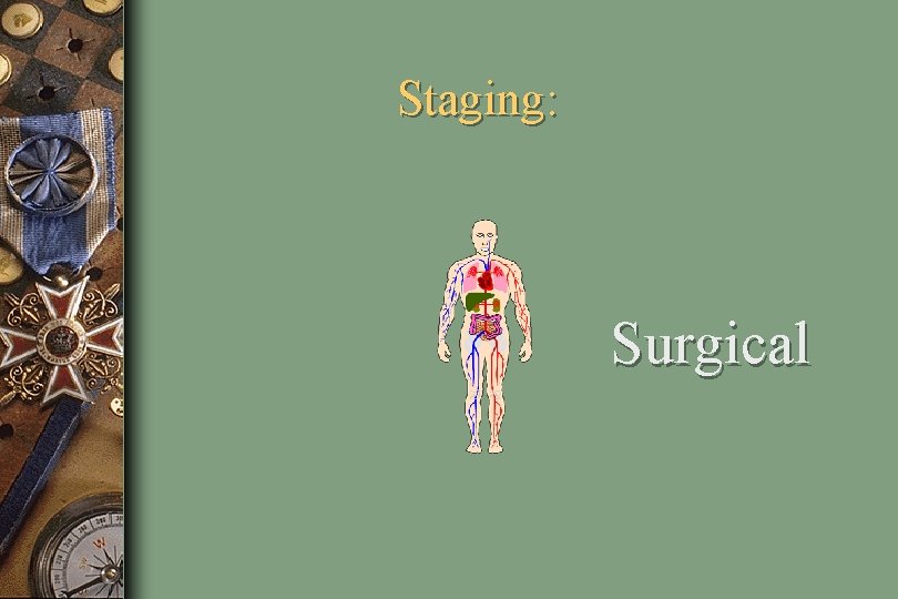 Staging: Surgical 