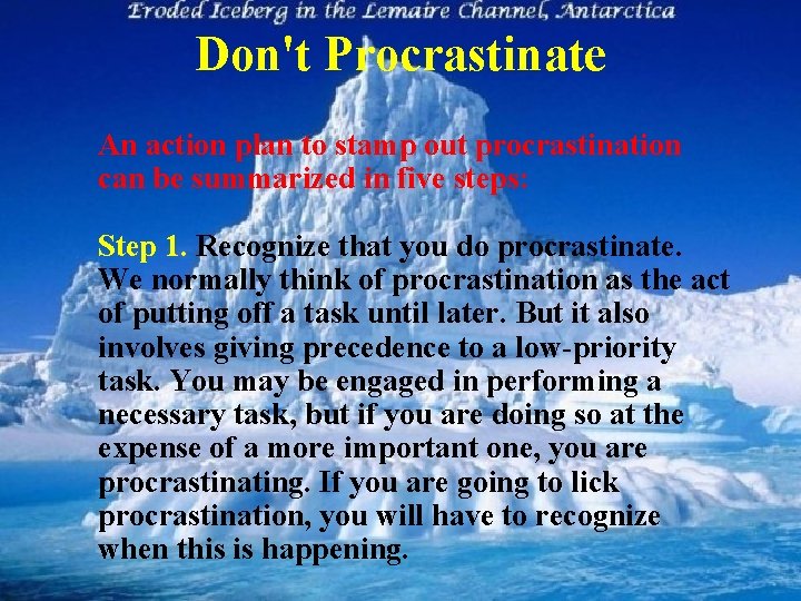 Don't Procrastinate An action plan to stamp out procrastination can be summarized in five