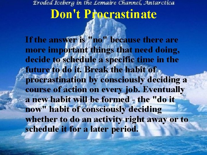 Don't Procrastinate If the answer is "no" because there are more important things that