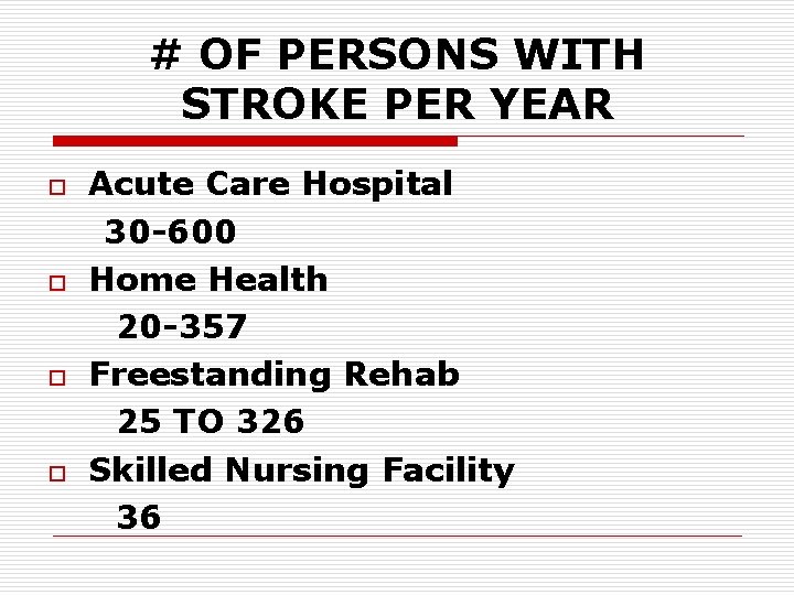# OF PERSONS WITH STROKE PER YEAR o o Acute Care Hospital 30 -600