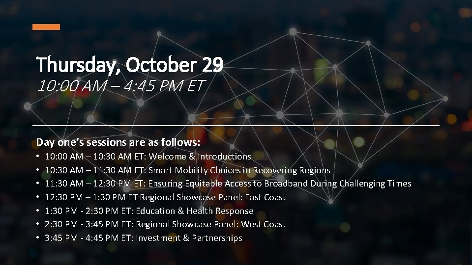 Thursday, October 29 10: 00 AM – 4: 45 PM ET Day one’s sessions