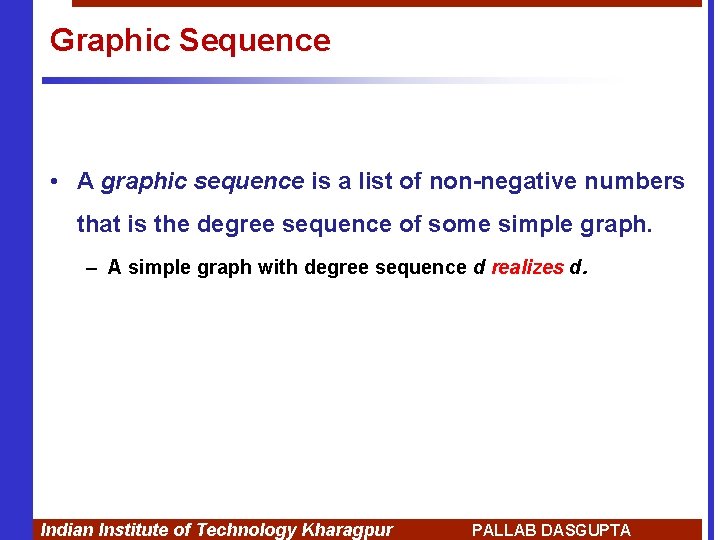 Graphic Sequence • A graphic sequence is a list of non-negative numbers that is Graphic Sequence • A graphic sequence is a list of non-negative numbers that is