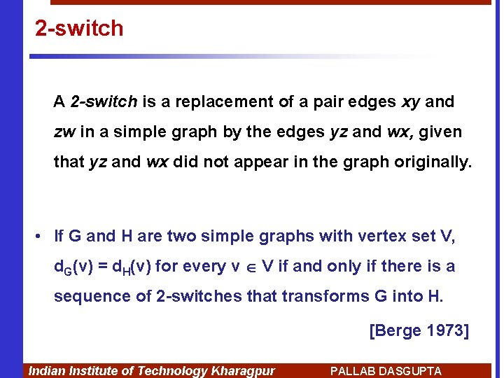 2 -switch A 2 -switch is a replacement of a pair edges xy and 2 -switch A 2 -switch is a replacement of a pair edges xy and