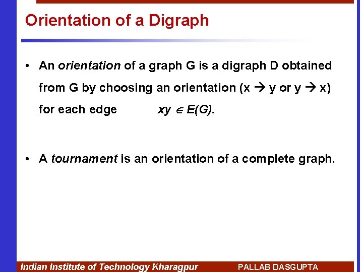 Orientation of a Digraph • An orientation of a graph G is a digraph Orientation of a Digraph • An orientation of a graph G is a digraph