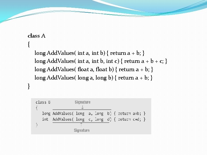 class A { long Add. Values( int a, int b) { return a +