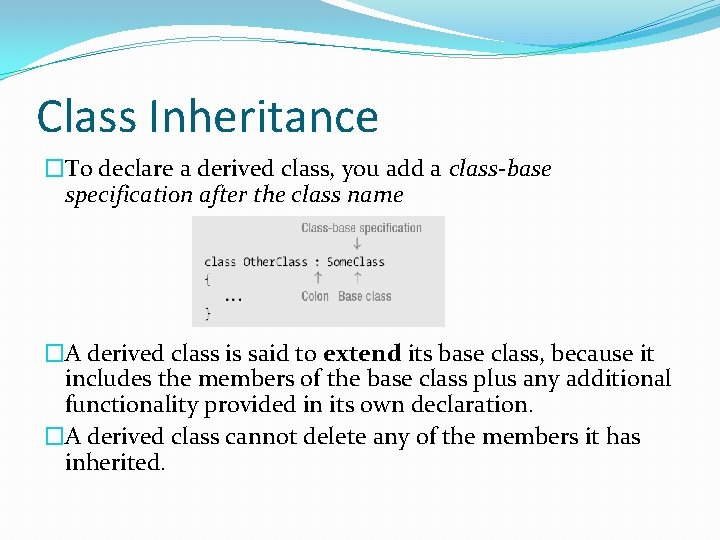 Class Inheritance �To declare a derived class, you add a class-base specification after the