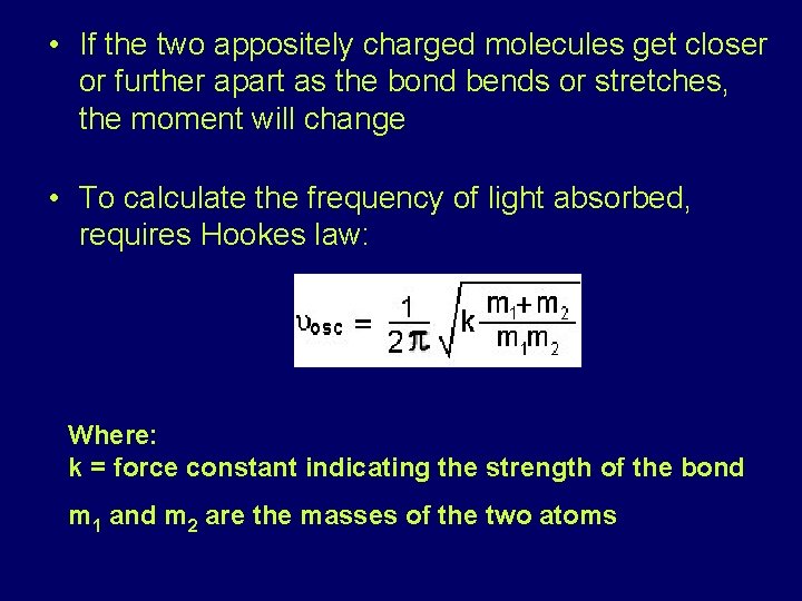  • If the two appositely charged molecules get closer or further apart as