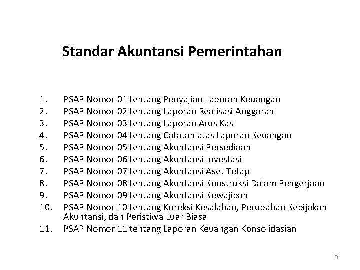 Standar Akuntansi Pemerintahan 1. 2. 3. 4. 5. 6. 7. 8. 9. 10. 11.