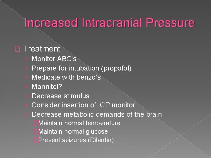 Increased Intracranial Pressure � Treatment › › › › Monitor ABC’s Prepare for intubation