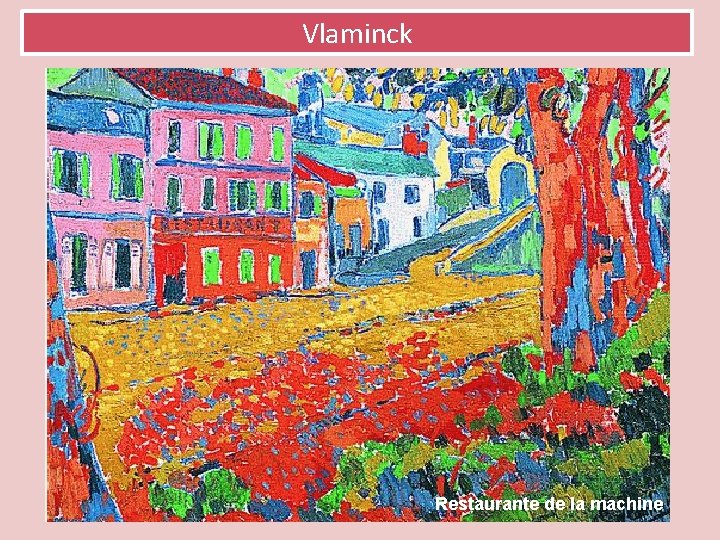 Vlaminck Restaurante de la machine 