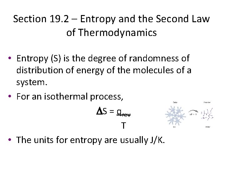 Section 19. 2 – Entropy and the Second Law of Thermodynamics • Entropy (S)