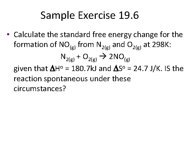 Sample Exercise 19. 6 • Calculate the standard free energy change for the formation