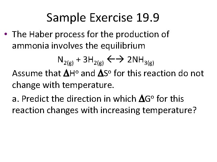 Sample Exercise 19. 9 • The Haber process for the production of ammonia involves