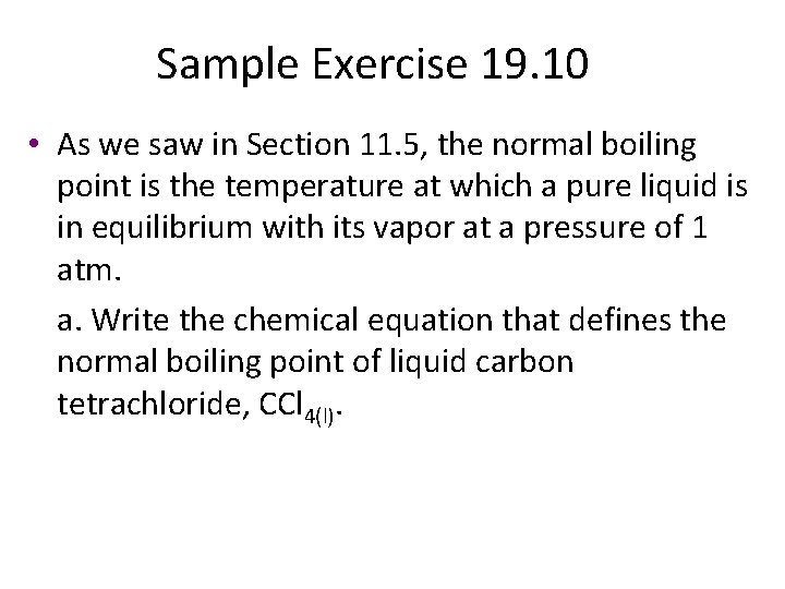 Sample Exercise 19. 10 • As we saw in Section 11. 5, the normal