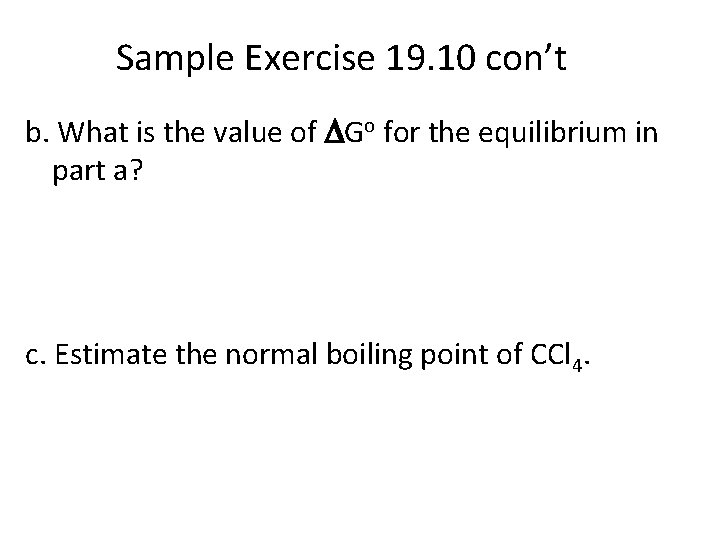 Sample Exercise 19. 10 con’t b. What is the value of DGo for the