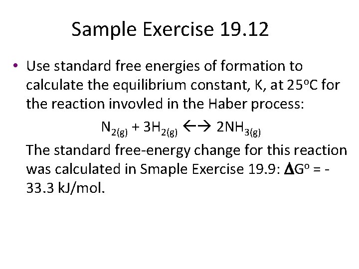 Sample Exercise 19. 12 • Use standard free energies of formation to calculate the