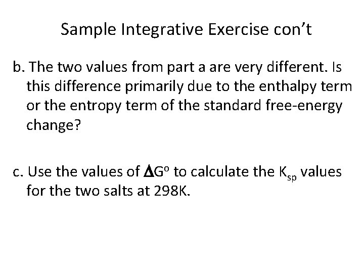 Sample Integrative Exercise con’t b. The two values from part a are very different.