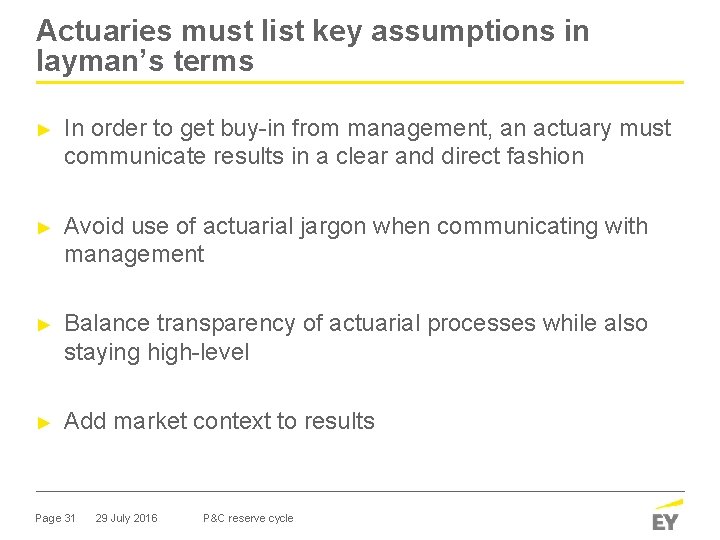 Actuaries must list key assumptions in layman’s terms ► In order to get buy-in