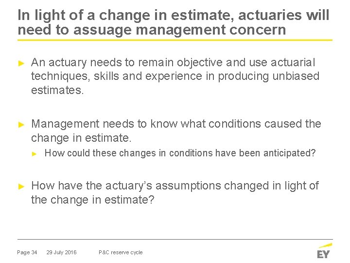 In light of a change in estimate, actuaries will need to assuage management concern