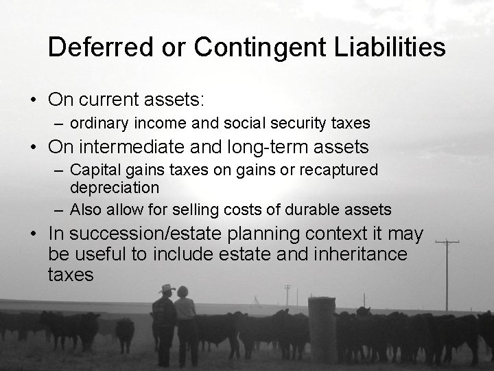 Deferred or Contingent Liabilities • On current assets: – ordinary income and social security