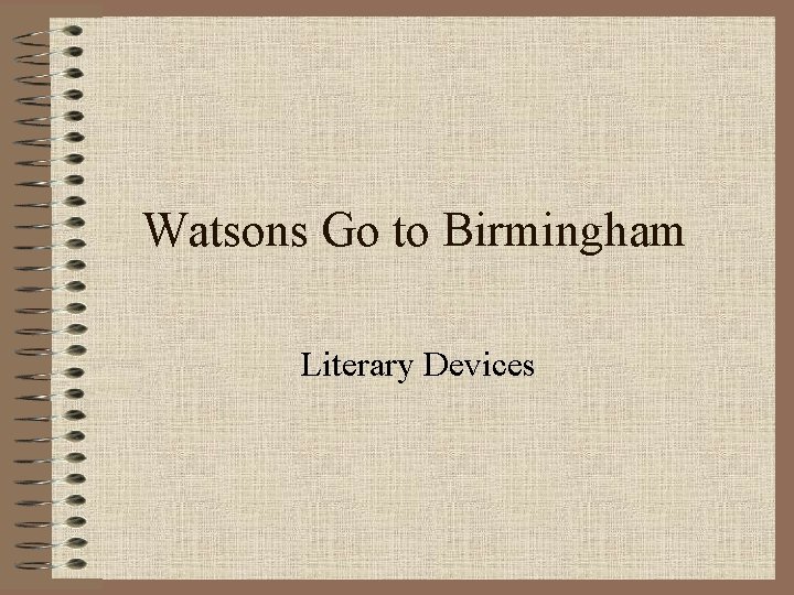 Watsons Go to Birmingham Literary Devices 