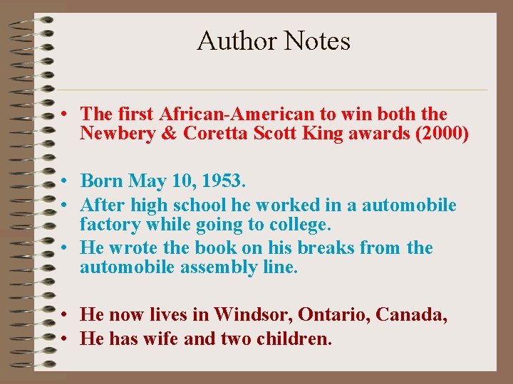 Author Notes • The first African-American to win both the Newbery & Coretta Scott