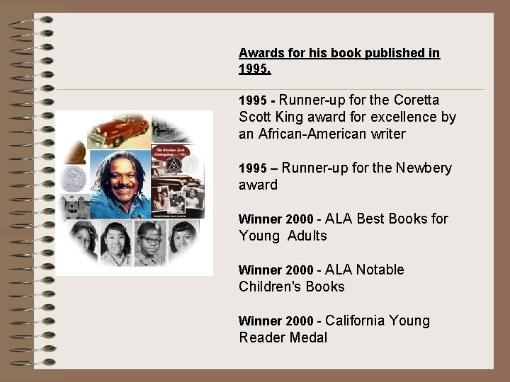 Awards for his book published in 1995 - Runner-up for the Coretta Scott King