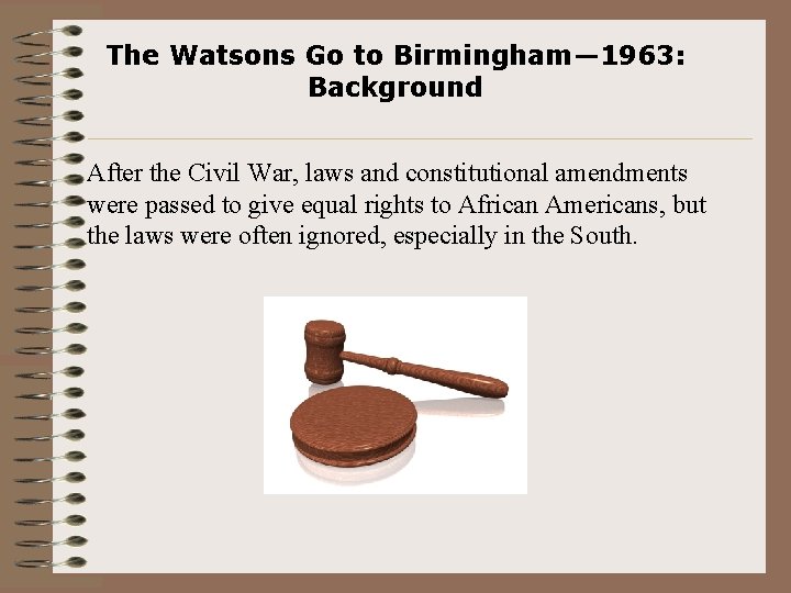 The Watsons Go to Birmingham— 1963: Background After the Civil War, laws and constitutional