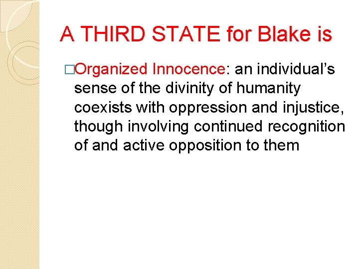 A THIRD STATE for Blake is �Organized Innocence: an individual’s sense of the divinity