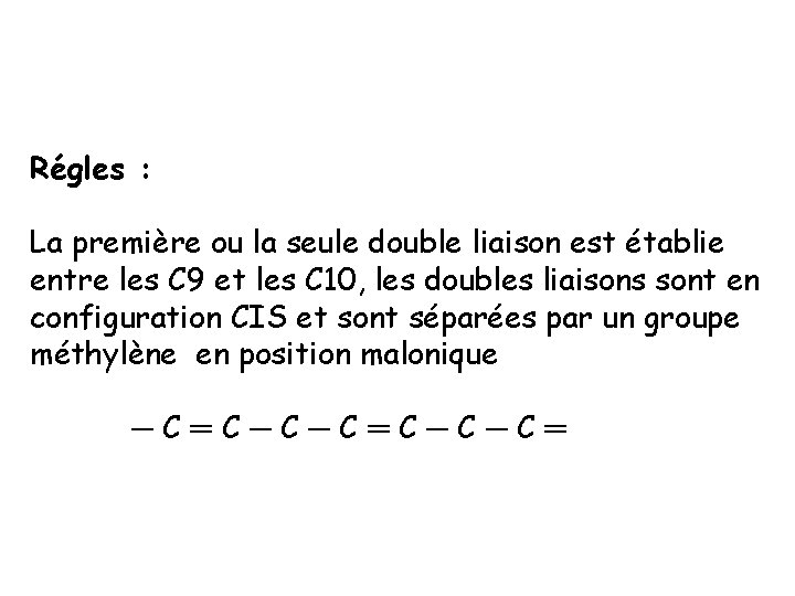 Régles : La première ou la seule double liaison est établie entre les C