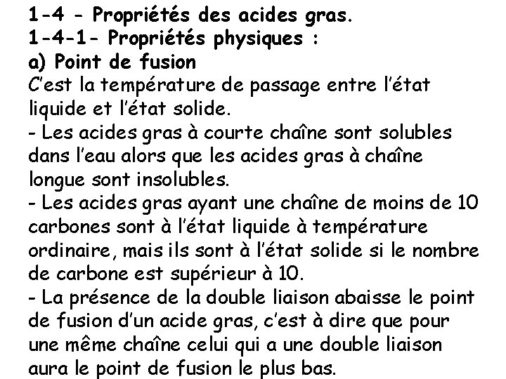 1 -4 - Propriétés des acides gras. 1 -4 -1 - Propriétés physiques :