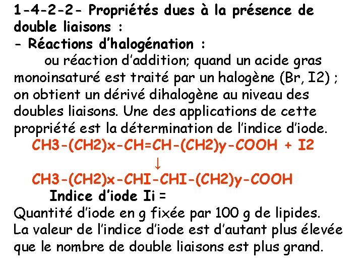 1 -4 -2 -2 - Propriétés dues à la présence de double liaisons :