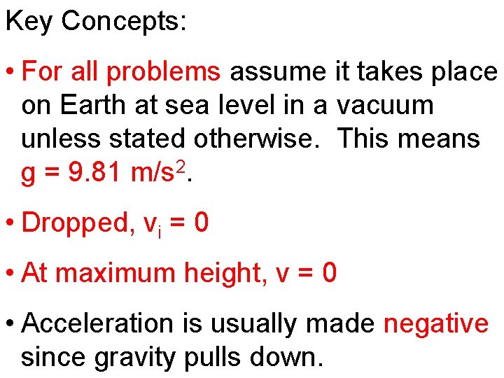 Key Concepts: • For all problems assume it takes place on Earth at sea