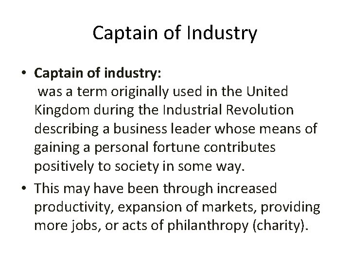 Captain of Industry • Captain of industry: was a term originally used in the