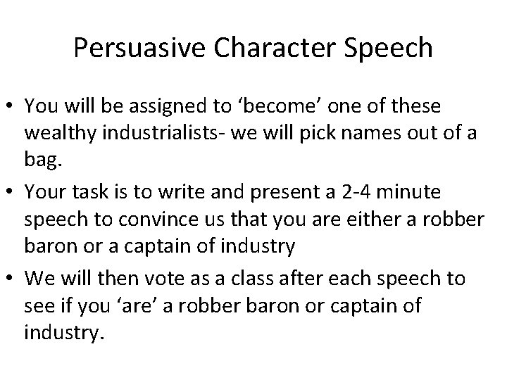 Persuasive Character Speech • You will be assigned to ‘become’ one of these wealthy