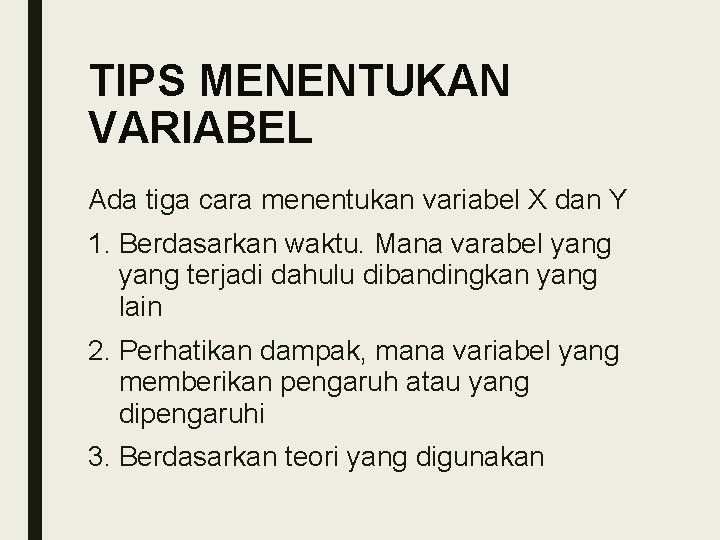 TIPS MENENTUKAN VARIABEL Ada tiga cara menentukan variabel X dan Y 1. Berdasarkan waktu.