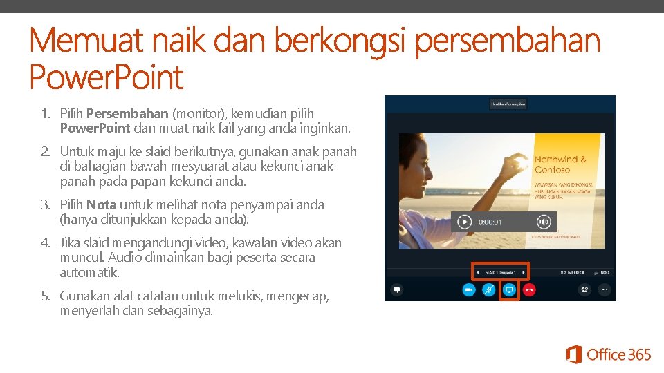 1. Pilih Persembahan (monitor), kemudian pilih Power. Point dan muat naik fail yang anda