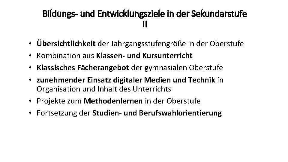 Bildungs- und Entwicklungsziele in der Sekundarstufe II Übersichtlichkeit der Jahrgangsstufengröße in der Oberstufe Kombination