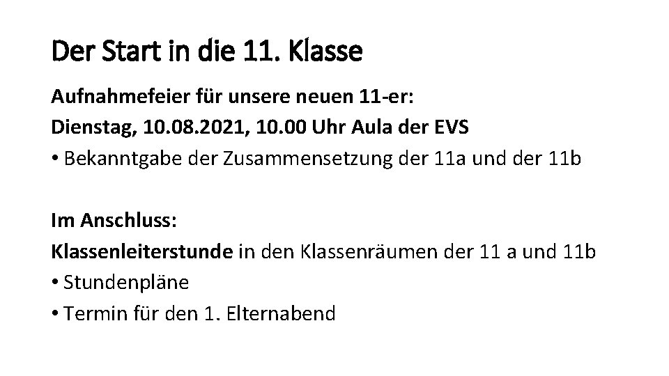 Der Start in die 11. Klasse Aufnahmefeier für unsere neuen 11 -er: Dienstag, 10.