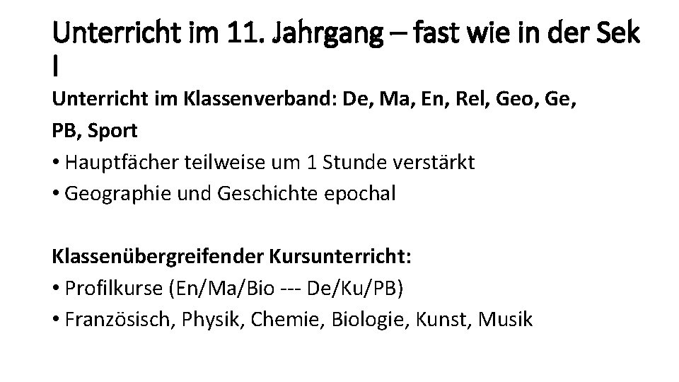 Unterricht im 11. Jahrgang – fast wie in der Sek I Unterricht im Klassenverband: