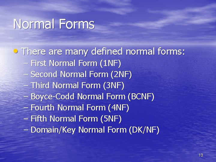 Normal Forms • There are many defined normal forms: – First Normal Form (1 Normal Forms • There are many defined normal forms: – First Normal Form (1