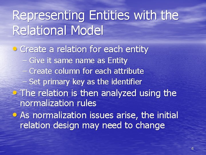 Representing Entities with the Relational Model • Create a relation for each entity – Representing Entities with the Relational Model • Create a relation for each entity –
