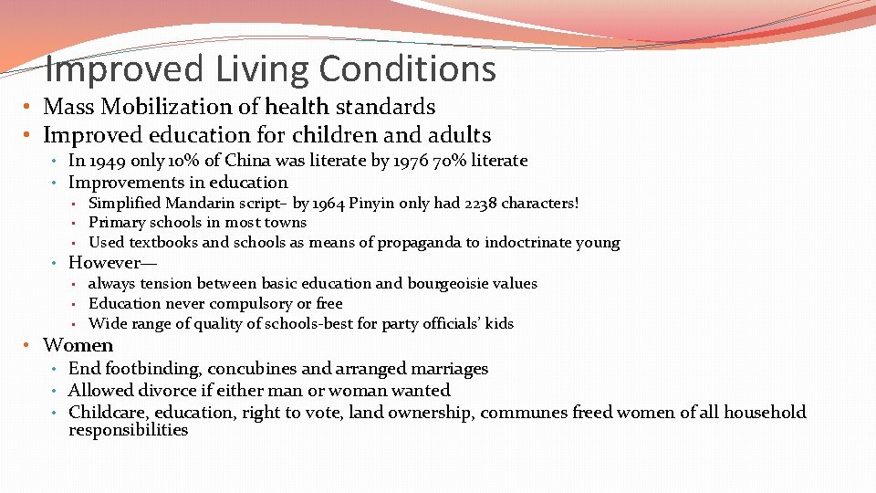 Improved Living Conditions • Mass Mobilization of health standards • Improved education for children