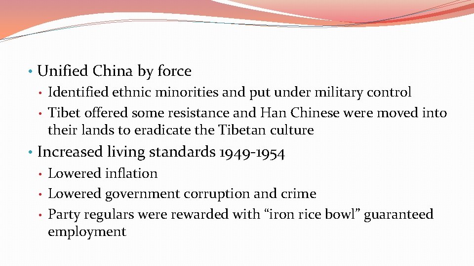  • Unified China by force • • Identified ethnic minorities and put under