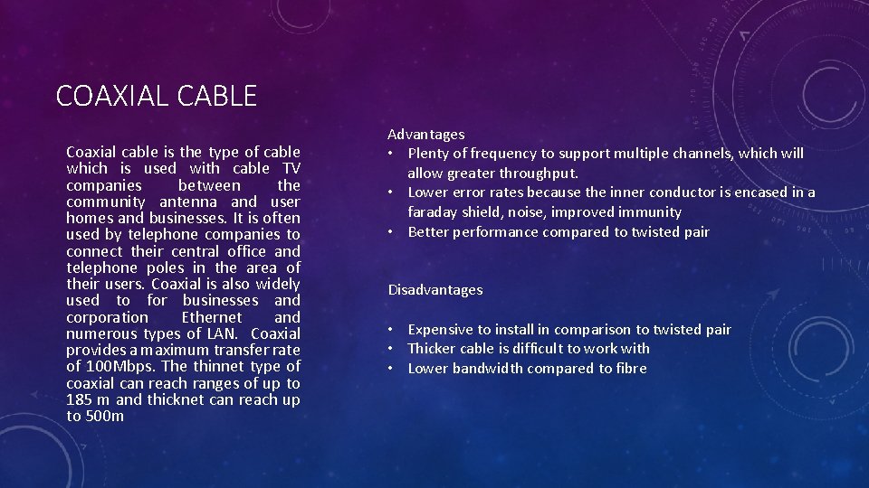 COAXIAL CABLE Coaxial cable is the type of cable which is used with cable