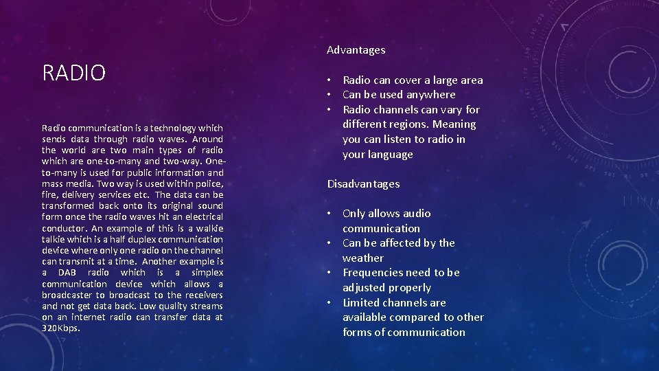 RADIO Radio communication is a technology which sends data through radio waves. Around the