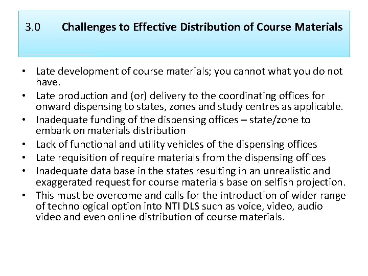 3. 0 Challenges to Effective Distribution of Course Materials • Late development of course