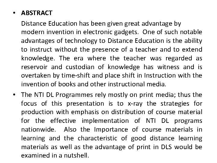  • ABSTRACT Distance Education has been given great advantage by modern invention in
