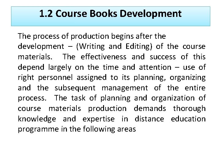1. 2 Course Books Development The process of production begins after the development –